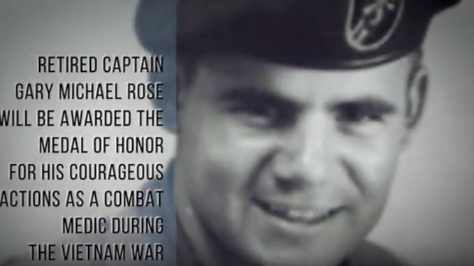 CPT (R) Gary Rose to be awarded the Medal of Honor.