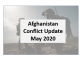 Afghanistan Conflict Monthly Update - May 2020